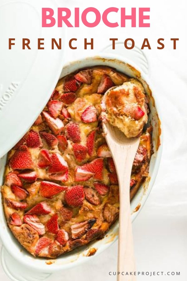 Fresh strawberries for breakfast? Make this Brioche French Toast! It's custardy and sweet, moist and has a buttery flavor. Make ahead the night before and bake in the morning, your whole house will smell amazing!
