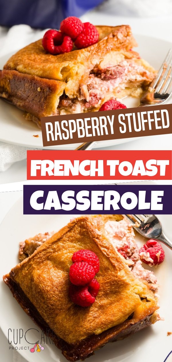Overnight Raspberry Stuffed French Toast Casserole
