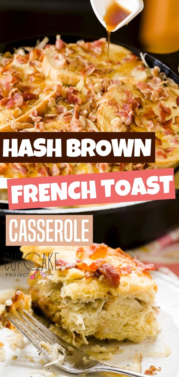 Maple Bacon Hash Brown French Toast Casserole